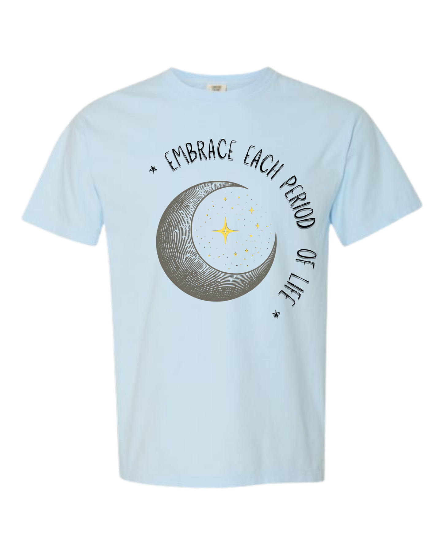 Embrace Each Period of Life - Comfort Colors - Heavyweight Unisex Tee - Blues