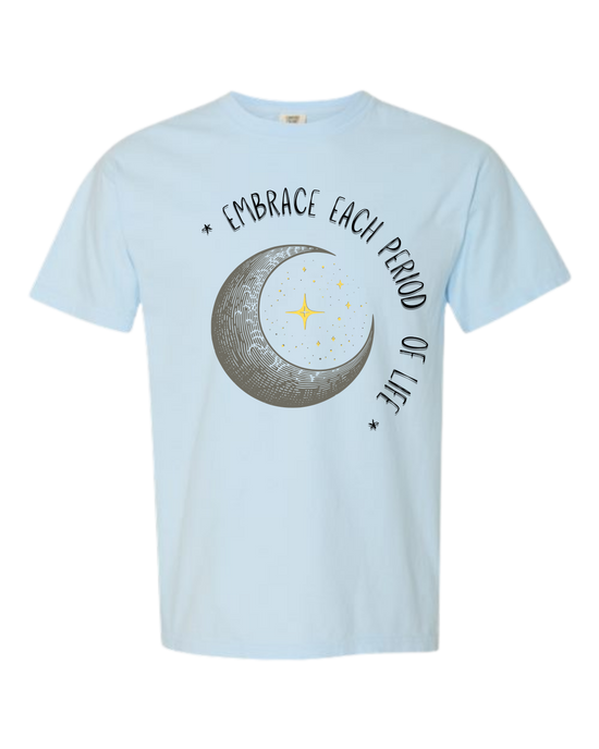 Embrace Each Period of Life - Comfort Colors - Heavyweight Unisex Tee - Blues