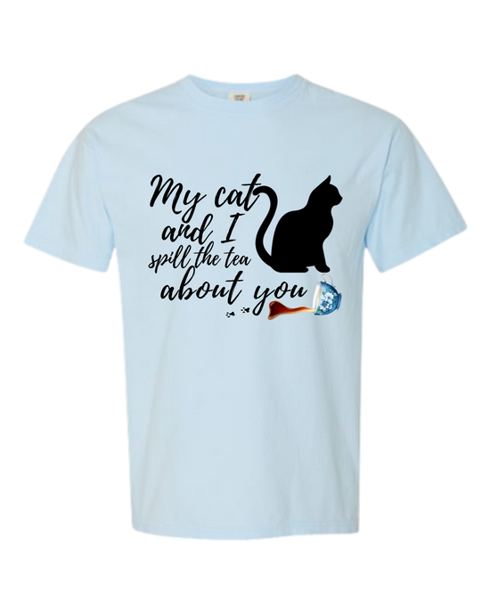 My Cat and I spill the tea about you - Comfort Colors - Heavyweight Unisex Tee - Blues