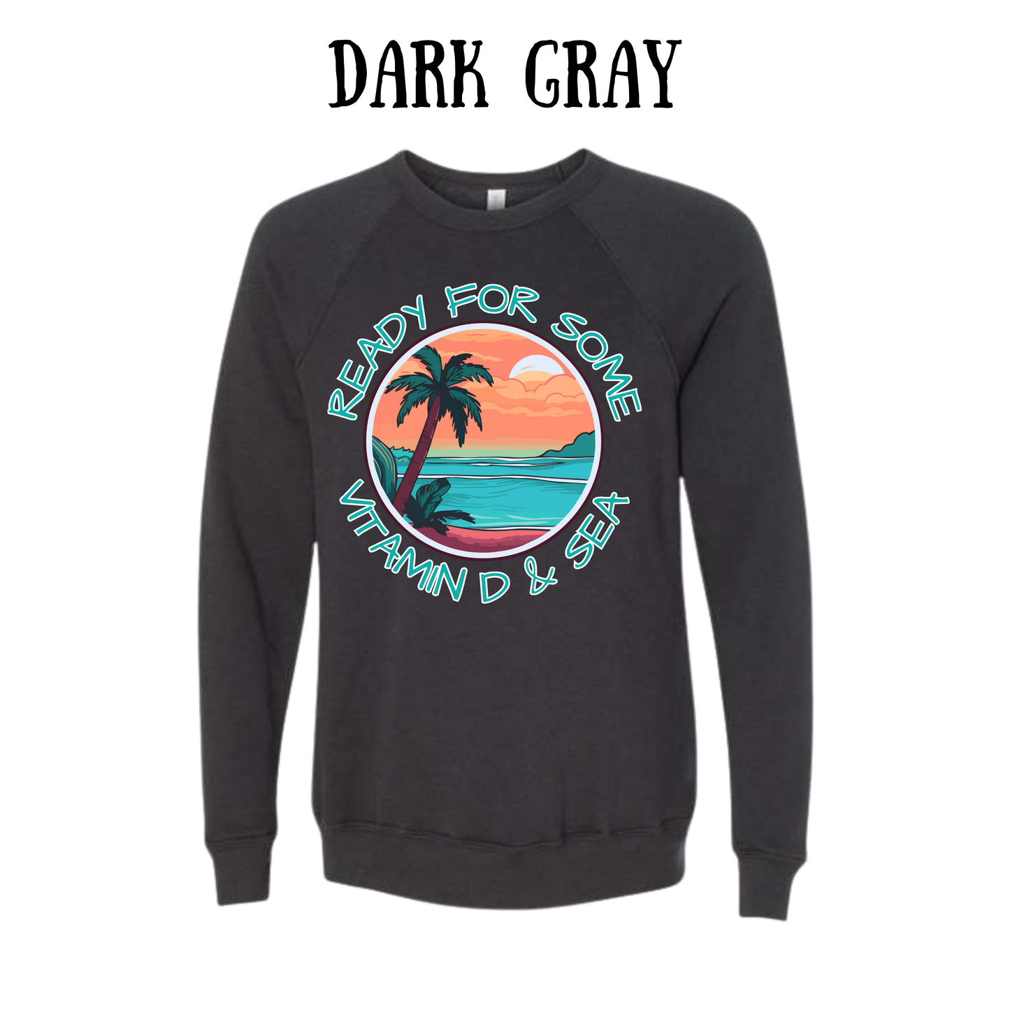 Ready For Some Vitamin D & Sea - Sponge Fleece Raglan Sweatshirt