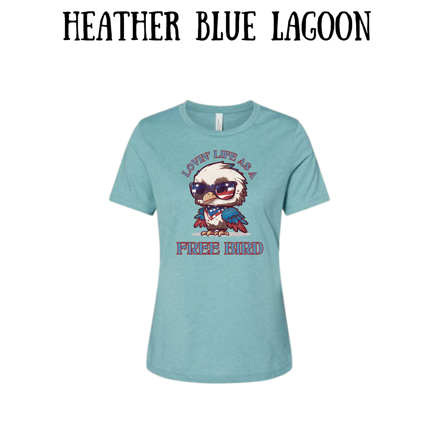 PP - Lovin' Life As A Free Bird - Women's Relaxed Fit Tee - Assorted Colors