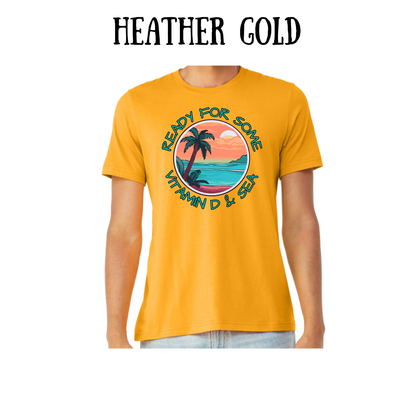 VP - Ready For Some Vitamin D & Sea - Unisex Tee - Yellows, Oranges, Reds