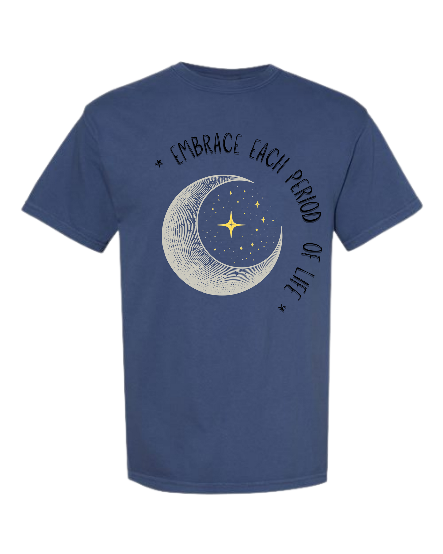 Embrace Each Period of Life - Comfort Colors - Heavyweight Unisex Tee - Blues