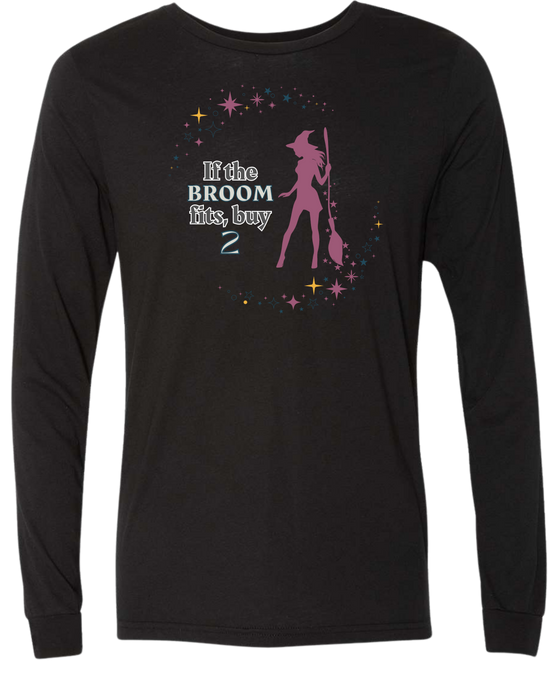 If The Broom Fits - Unisex Long Sleeve - Neutral Colors