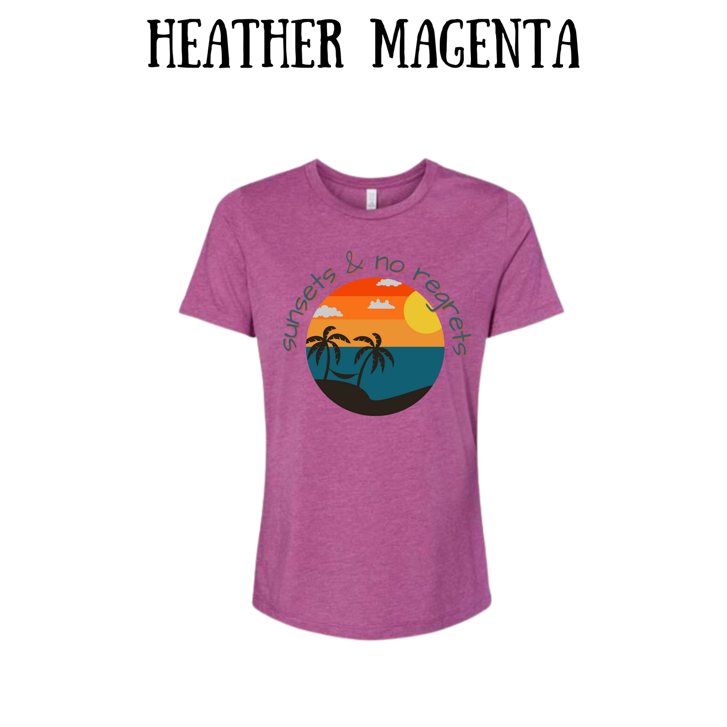 VP - Sunsets & No Regrets - Women's Relaxed Fit Tee - Assorted Colors