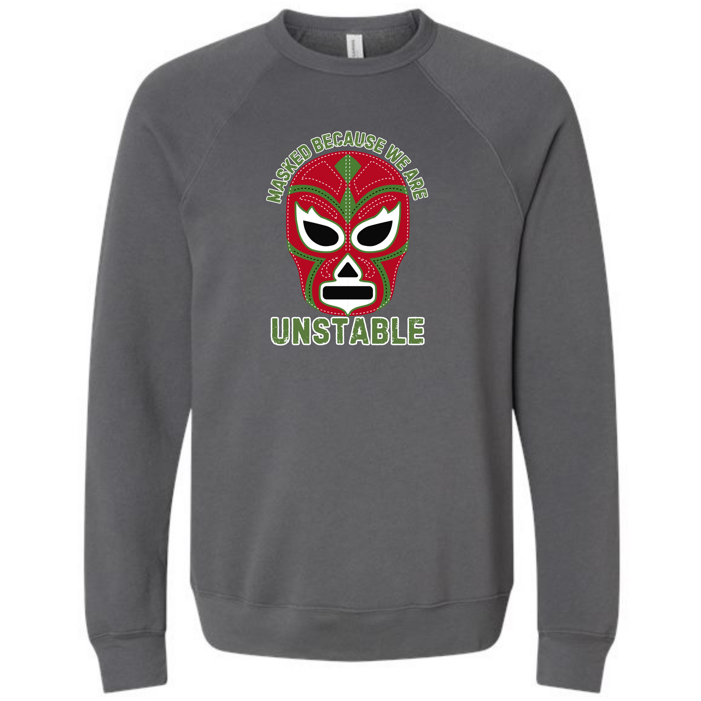 Masked Because We Are Unstable - Sponge Fleece Raglan Sweatshirt - Assorted Colors