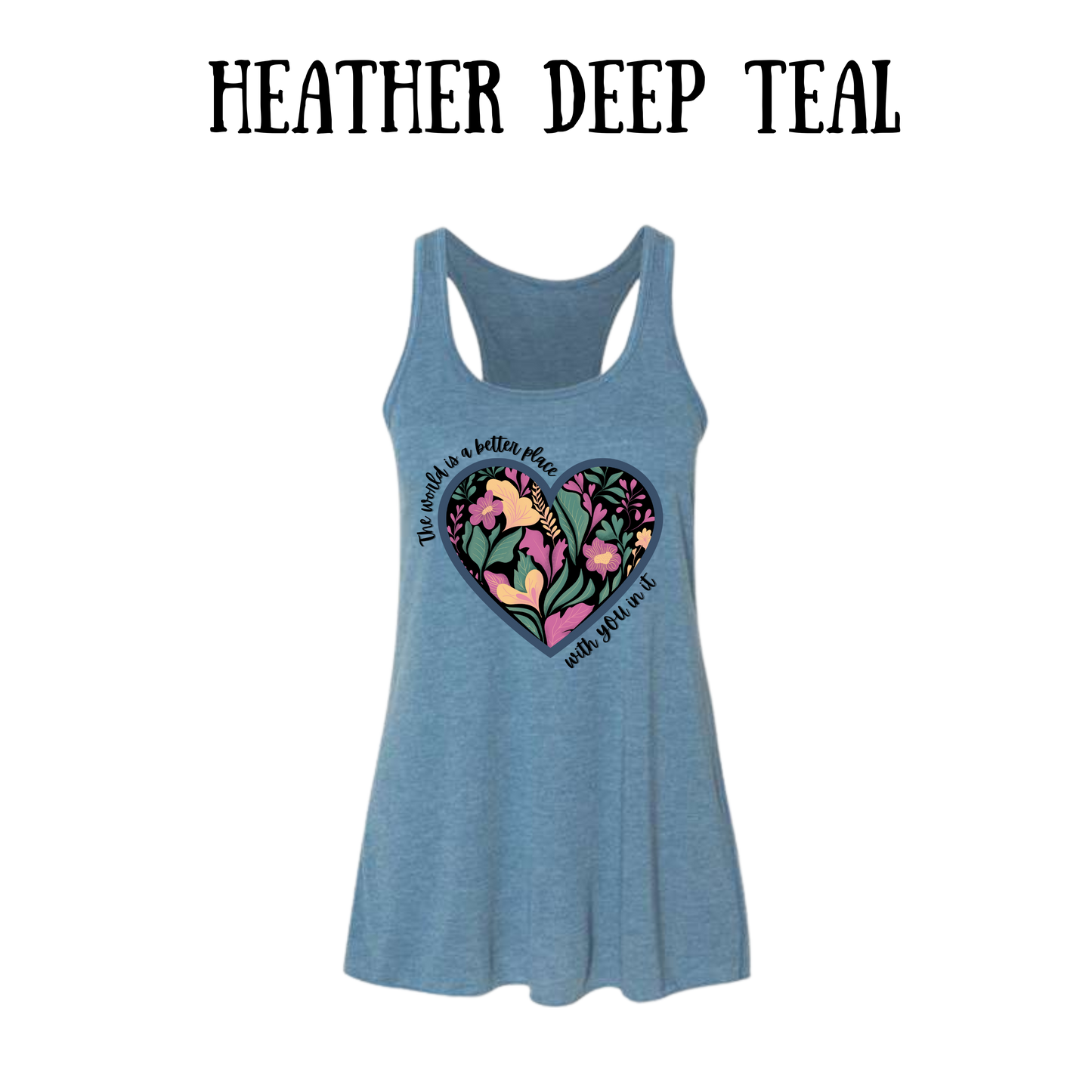 The World is a Better Place With YOU in it - Women's Flowy Racerback Tank