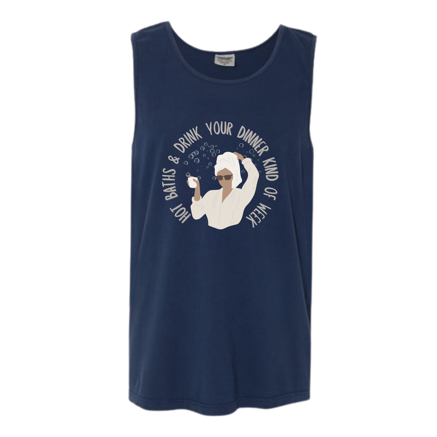 Hot Baths and Drink Your Dinner Kind of Week - Comfort Colors - Unisex Tank - Neutral Colors & Blues