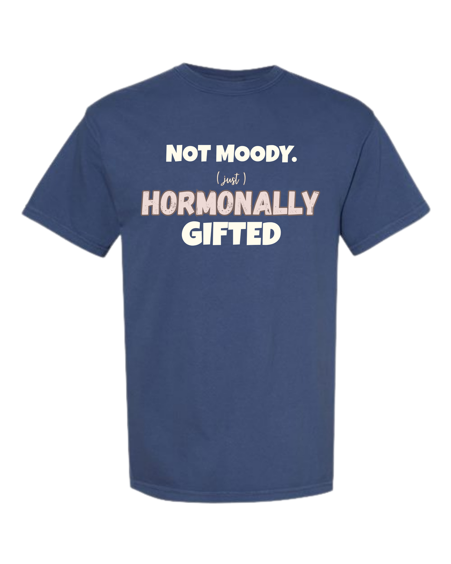 Not Moody. (just) Hormonally Gifted - Comfort Colors - Heavyweight Unisex Tee - Blues