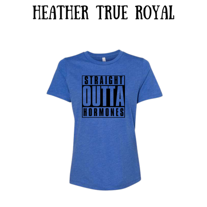 straight outta hormones - women's relaxed fit tee - assorted colors