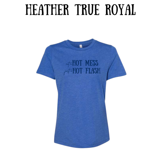not a hot mess just a hot flash - women's relaxed fit tee - assorted colors