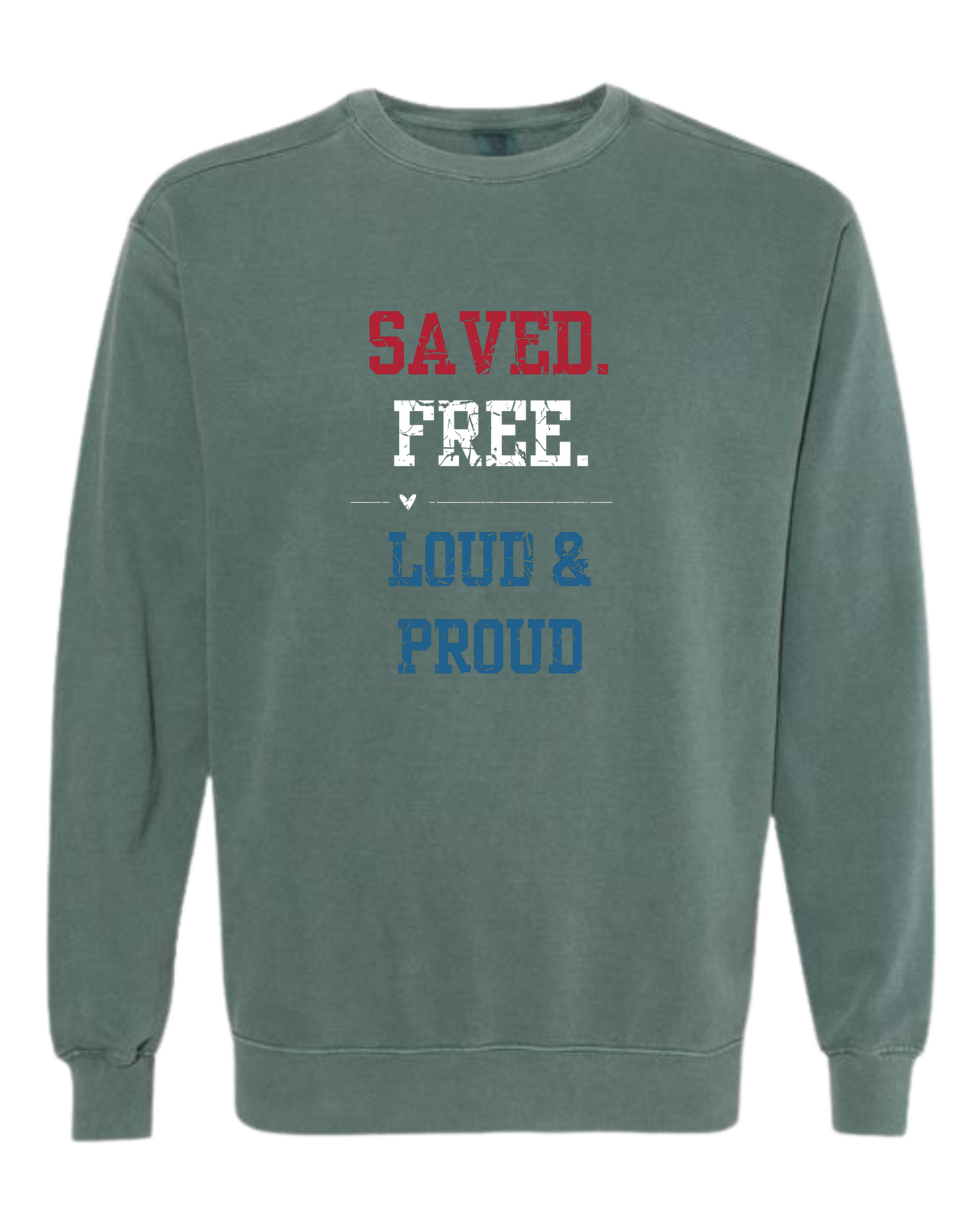 Saved. Free. Loud & Proud - Comfort Colors - Sweatshirt - Blues