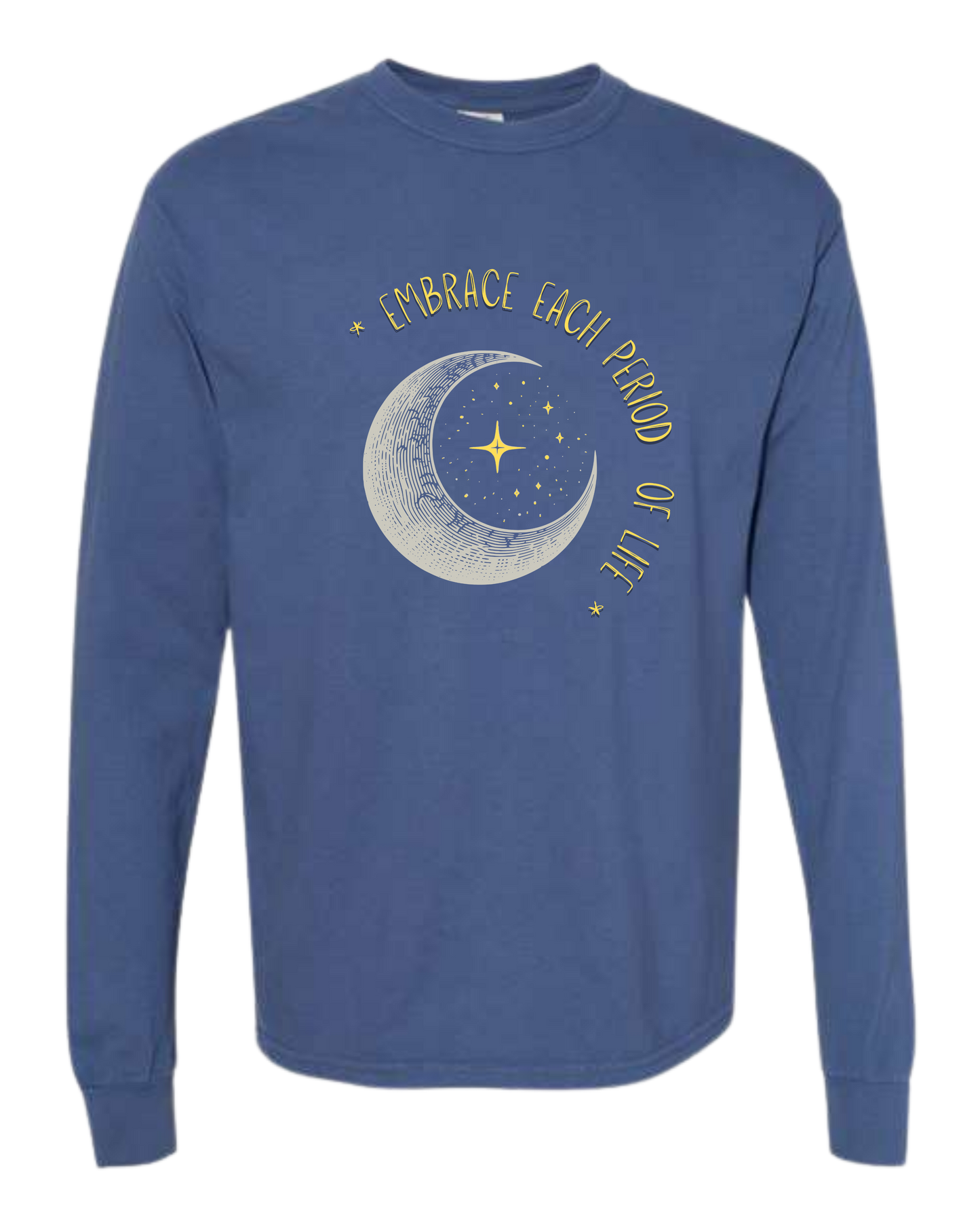 Embrace Each Period of Life - Comfort Colors - Heavyweight Long Sleeve Tee - Blues & Greens