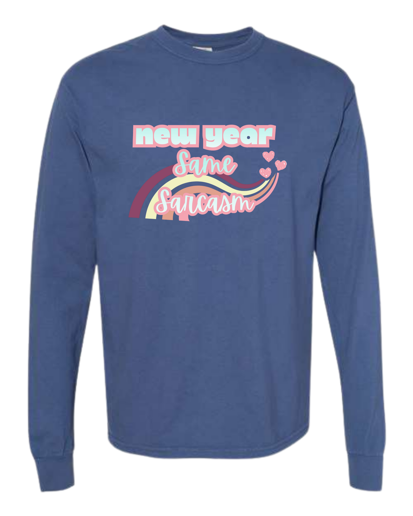 New Year Same Sarcasm - Comfort Colors - Heavyweight Long Sleeve Tee - Blues & Greens