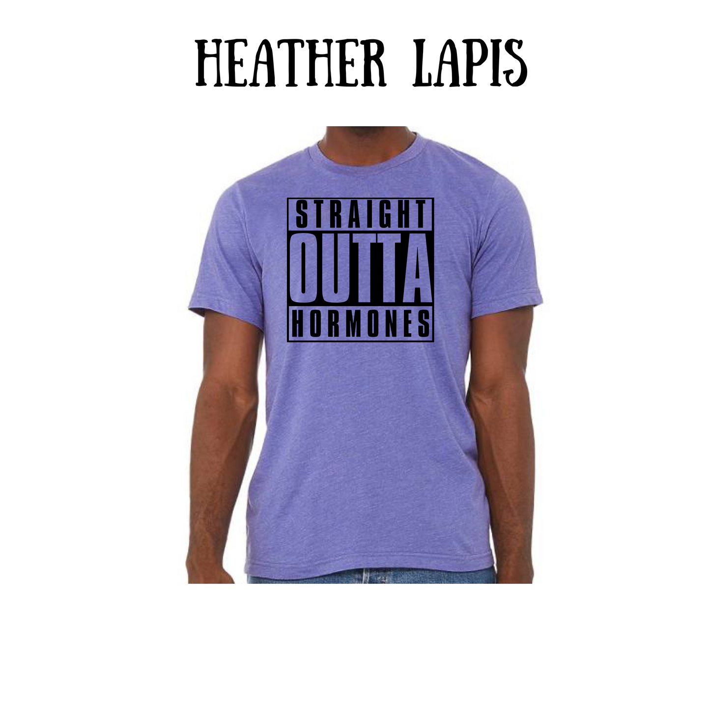 straight outta hormones - unisex tee - pinks, purples, neutrals