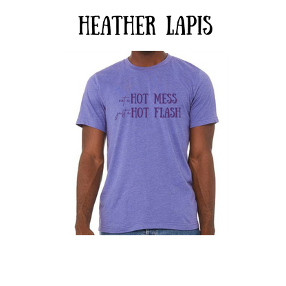 not a hot mess just a hot flash - unisex tee - pinks, purples, neutrals