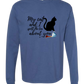 My Cat and I spill the tea about you - Comfort Colors - Heavyweight Long Sleeve Tee - Blues & Greens