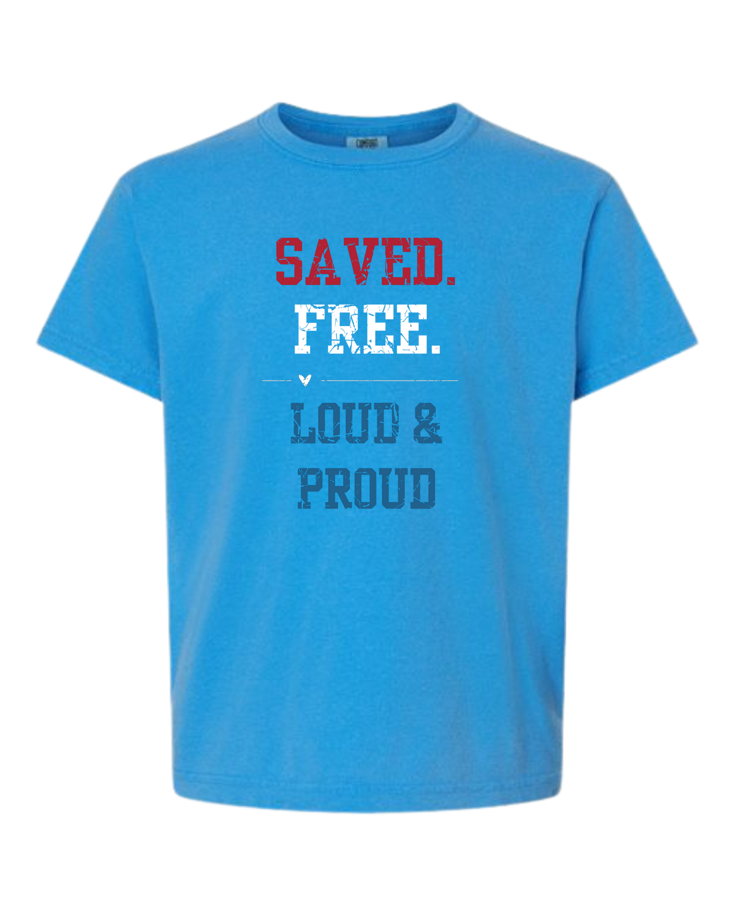 Saved. Free. Loud & Proud - Comfort Colors - Heavyweight Youth Tee - Neutral Colors & Blues