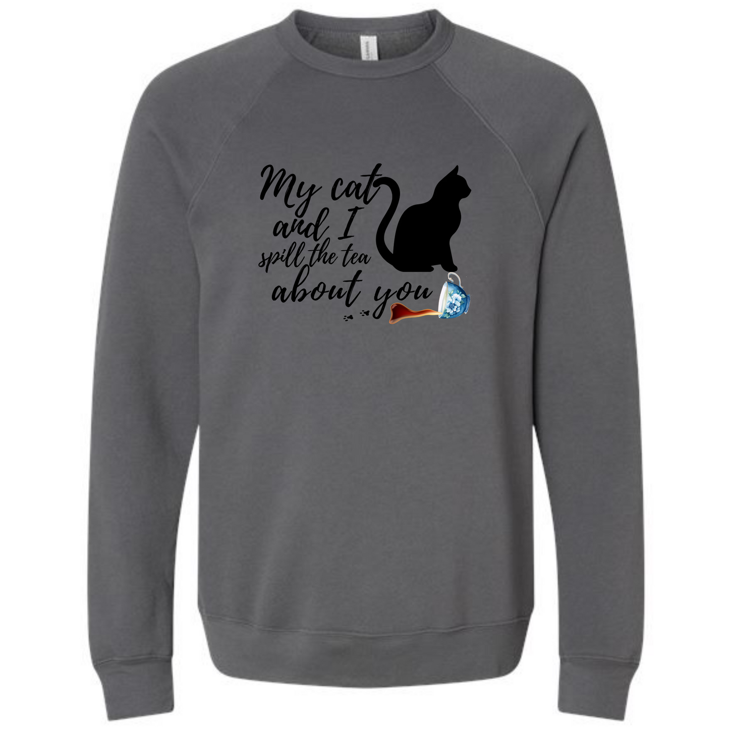 My Cat and I spill the tea about you - Sponge Fleece Raglan Sweatshirt - Assorted Colors