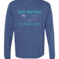 Life Happens The Beach Helps - Comfort Colors - Heavyweight Long Sleeve Tee - Blues & Greens