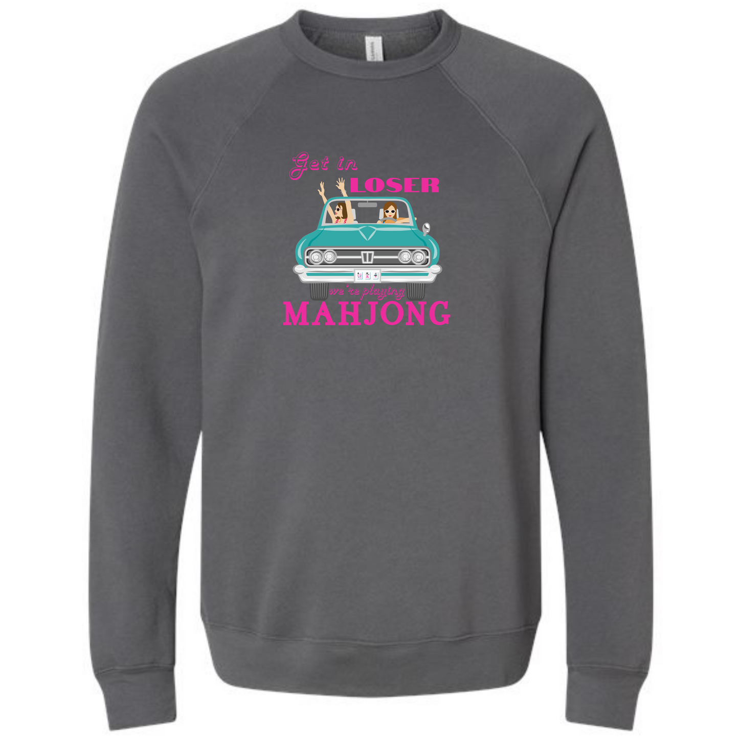 Get in Loser We're Playing Mahjong - Sponge Fleece Raglan Sweatshirt - Assorted Colors