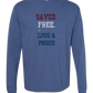 Saved. Free. Loud & Proud - Comfort Colors - Heavyweight Long Sleeve Tee - Blues & Greens