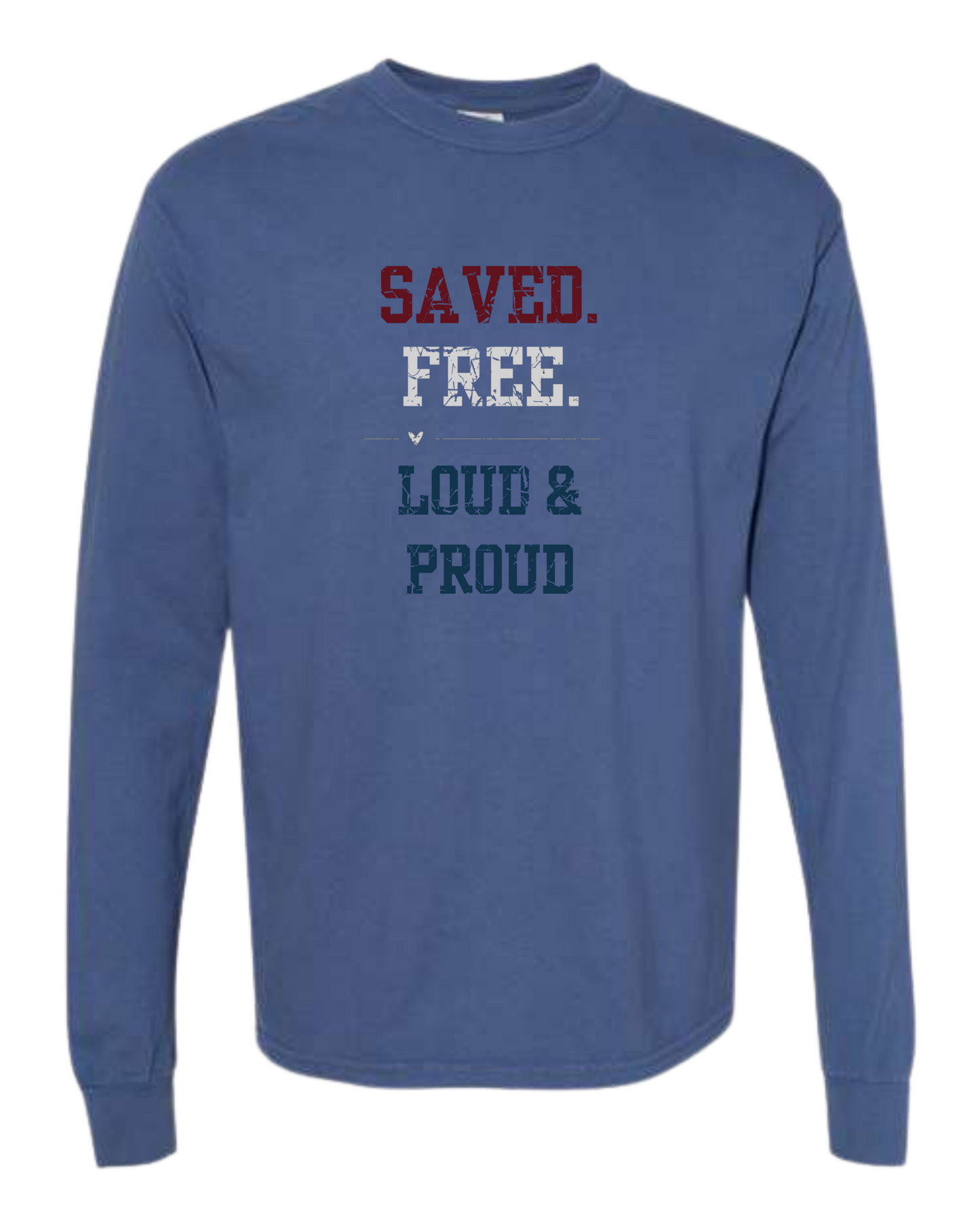 Saved. Free. Loud & Proud - Comfort Colors - Heavyweight Long Sleeve Tee - Blues & Greens