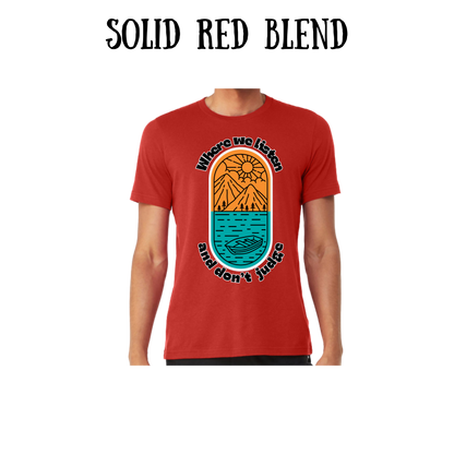 CP - Where We Listen and Don't Judge - Unisex Tee - Yellows, Oranges, Reds