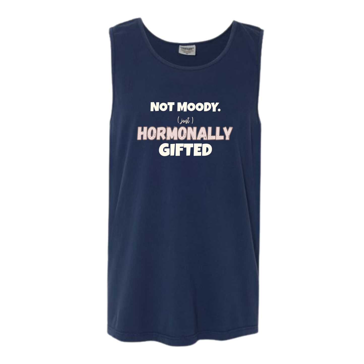 Not Moody. (just) Hormonally Gifted - Comfort Colors - Unisex Tank - Neutral Colors & Blues