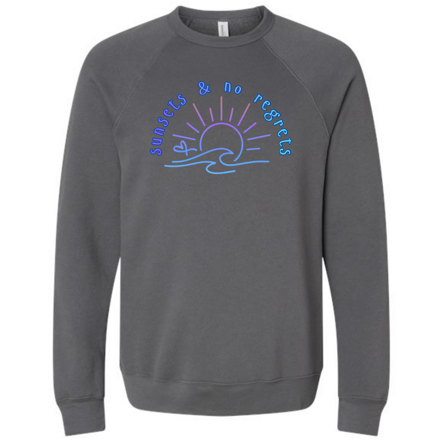 Sunsets & No Regrets - Sponge Fleece Raglan Sweatshirt - Assorted Colors