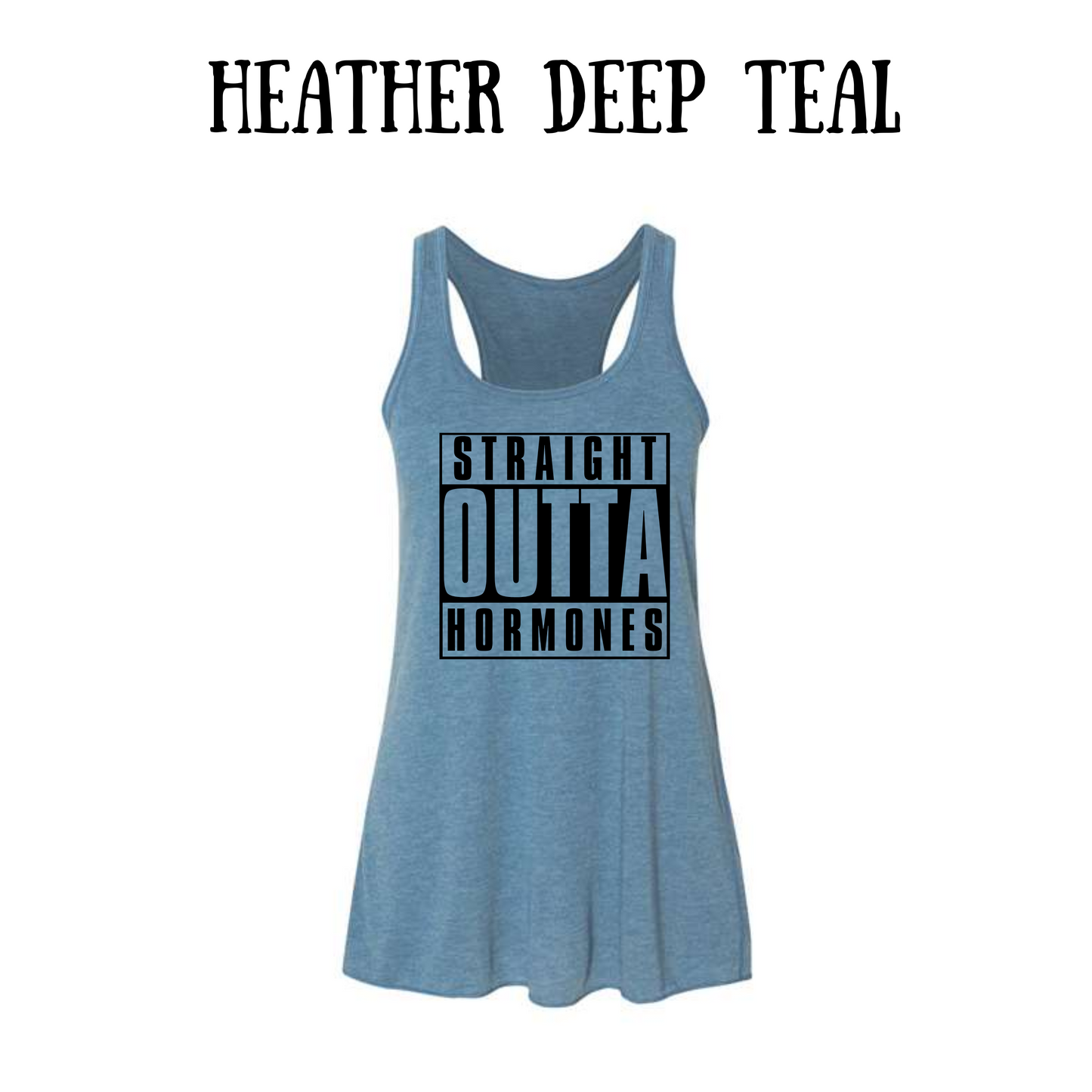 straight outta hormones - women's flowy racerback tank