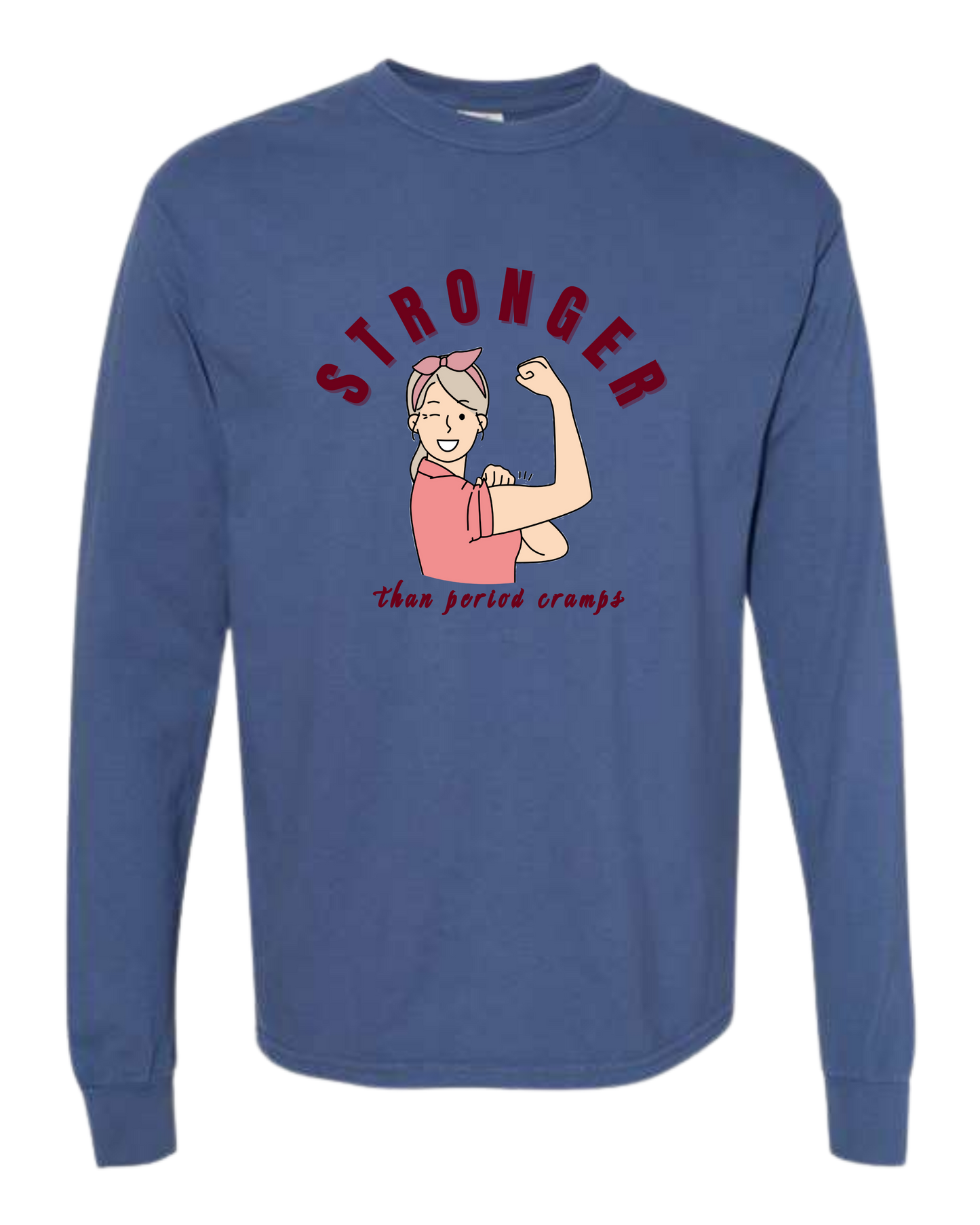Stronger Than Period Cramps - Comfort Colors - Heavyweight Long Sleeve Tee - Blues & Greens