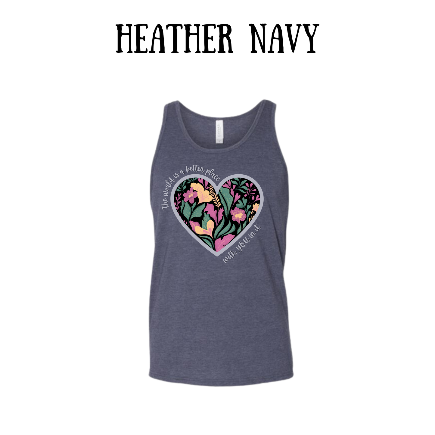 The World is a Better Place With YOU in it - Unisex Tank