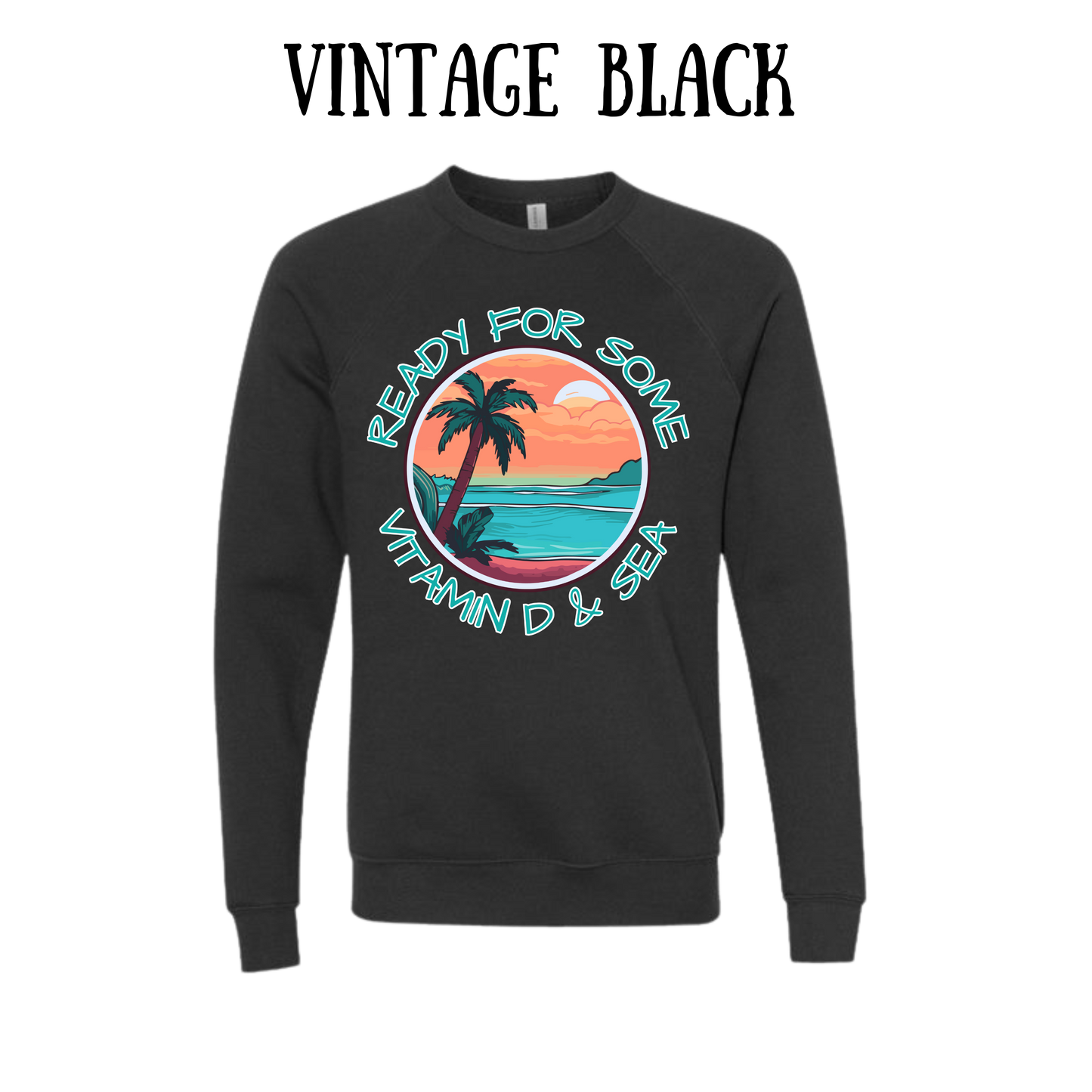 Ready For Some Vitamin D & Sea - Sponge Fleece Raglan Sweatshirt