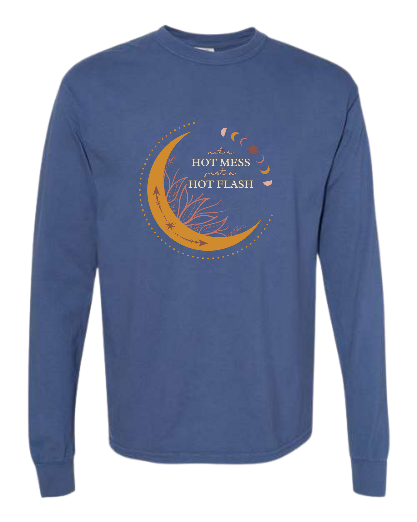 Not A Hot Mess Just A Hot Flash - Comfort Colors - Heavyweight Long Sleeve Tee - Blues & Greens