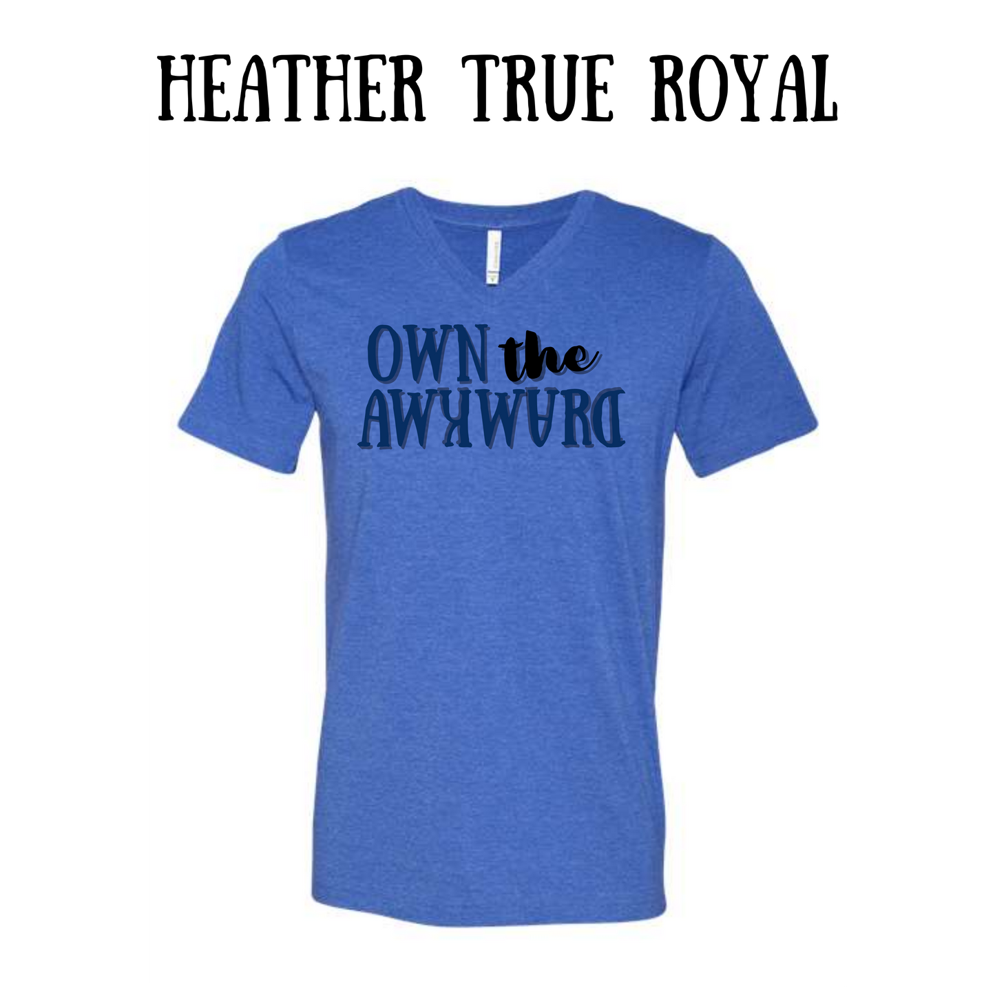 own the awkward - unisex v-neck - assorted colors
