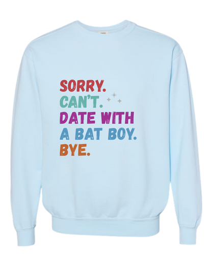 Sorry. Can't. Date With A Bat Boy. Bye. - Comfort Colors - Sweatshirt - Blues