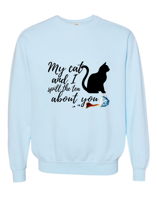 My Cat and I spill the tea about you - Comfort Colors - Sweatshirt - Blues