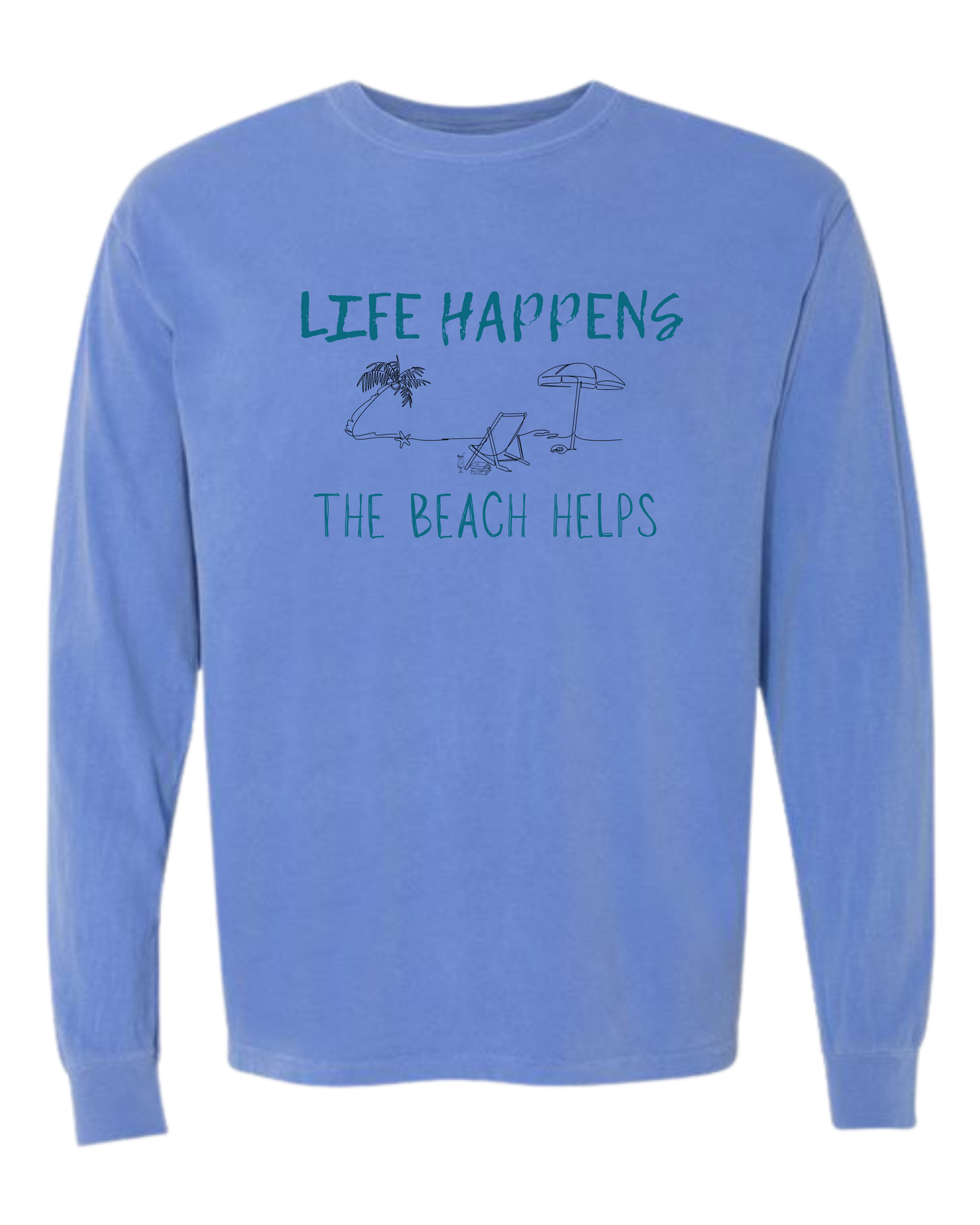 Life Happens The Beach Helps - Comfort Colors - Heavyweight Long Sleeve Tee - Blues & Greens