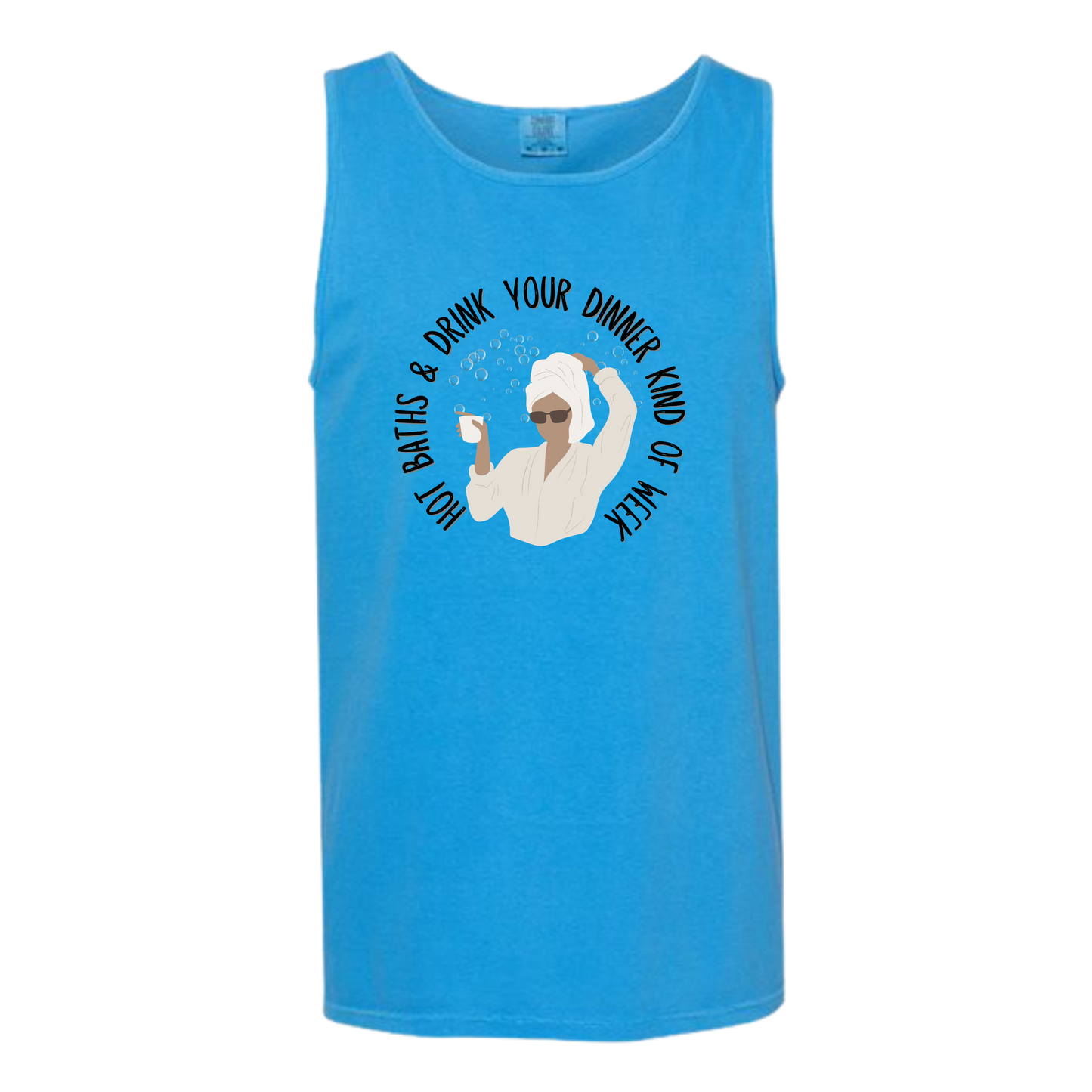 Hot Baths and Drink Your Dinner Kind of Week - Comfort Colors - Unisex Tank - Neutral Colors & Blues