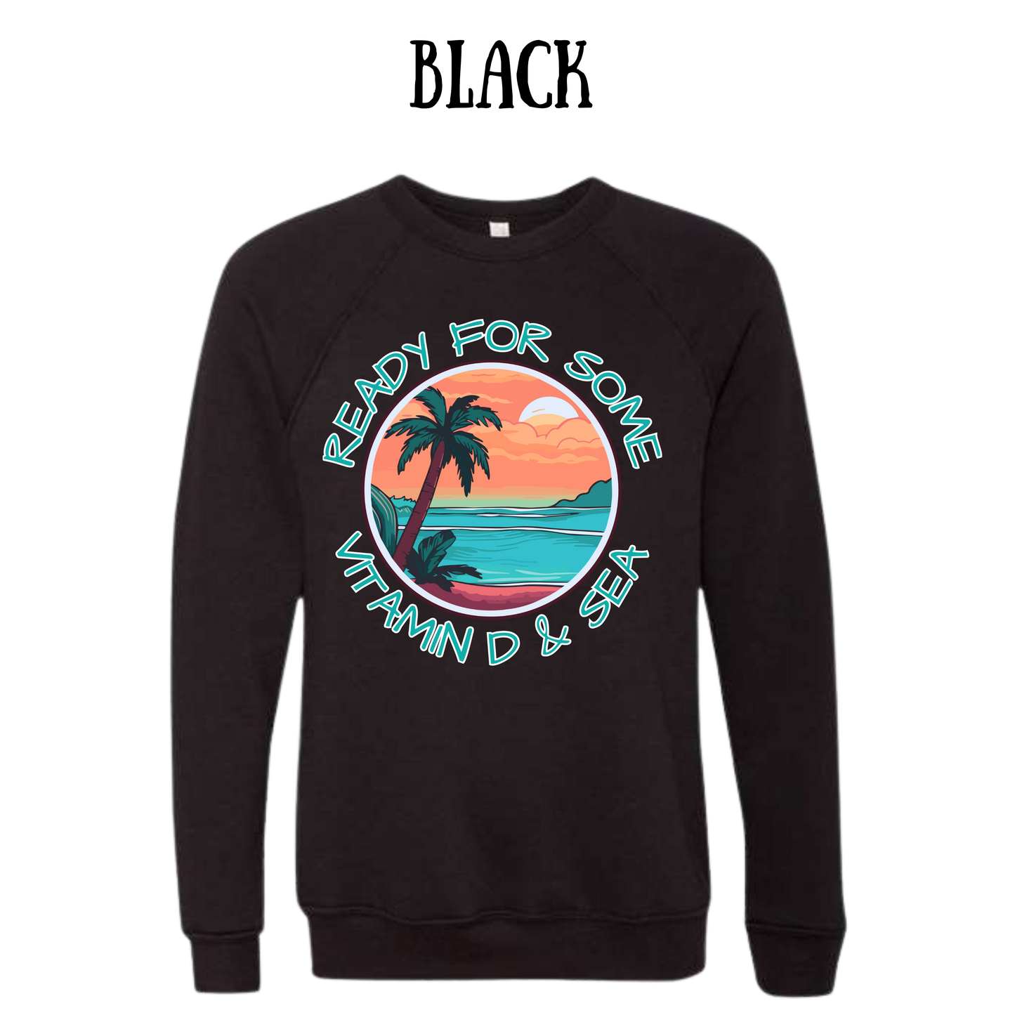 Ready For Some Vitamin D & Sea - Sponge Fleece Raglan Sweatshirt