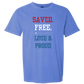 Saved. Free. Loud & Proud - Comfort Colors - Heavyweight Unisex Tee - Blues