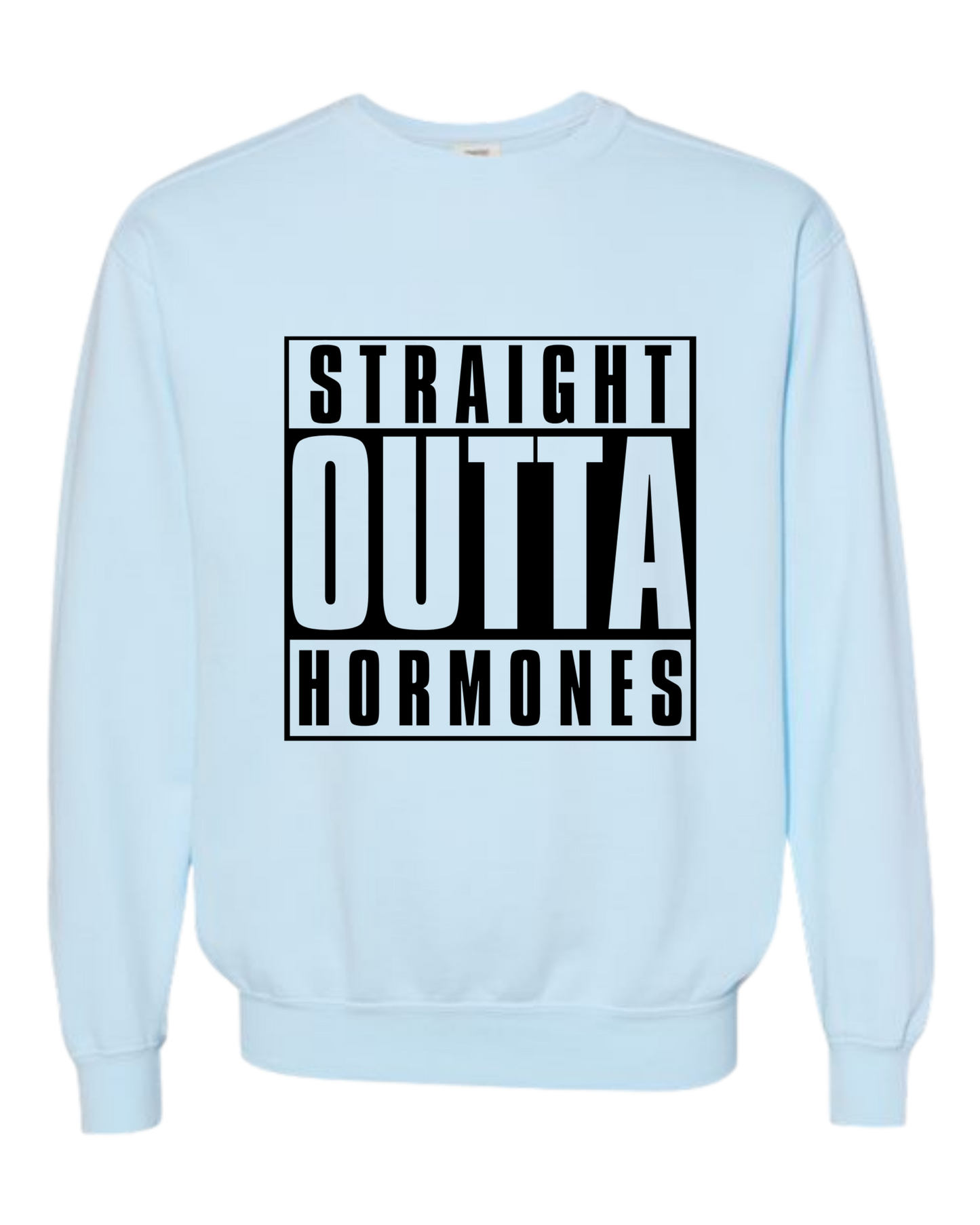 Straight Outta Hormones - Comfort Colors - Sweatshirt - Blues