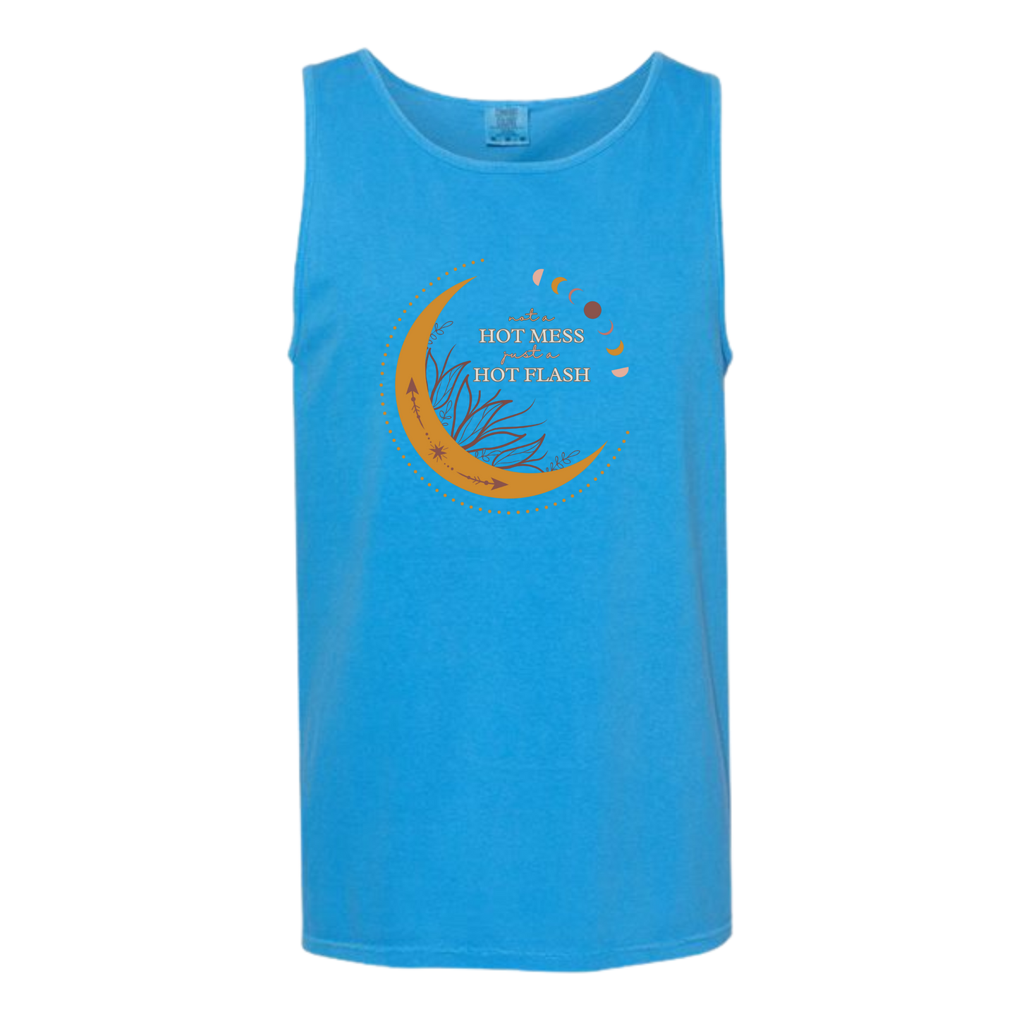 Not A Hot Mess Just A Hot Flash - Comfort Colors - Unisex Tank - Neutral Colors & Blues