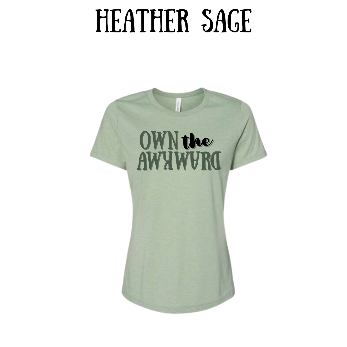 own the awkward - women's relaxed fit tee - assorted colors