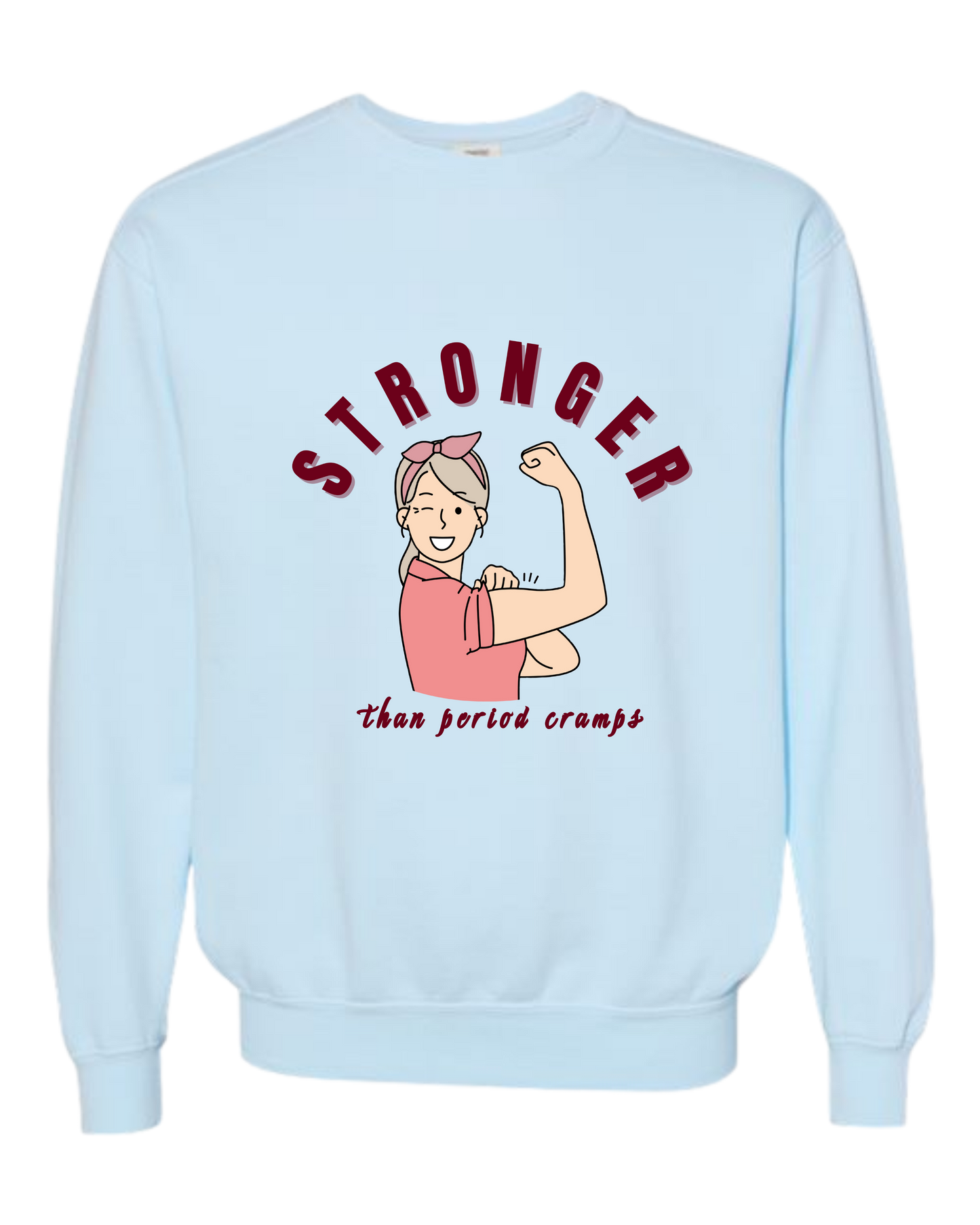 Stronger Than Period Cramps - Comfort Colors - Sweatshirt - Blues