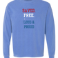 Saved. Free. Loud & Proud - Comfort Colors - Heavyweight Long Sleeve Tee - Blues & Greens