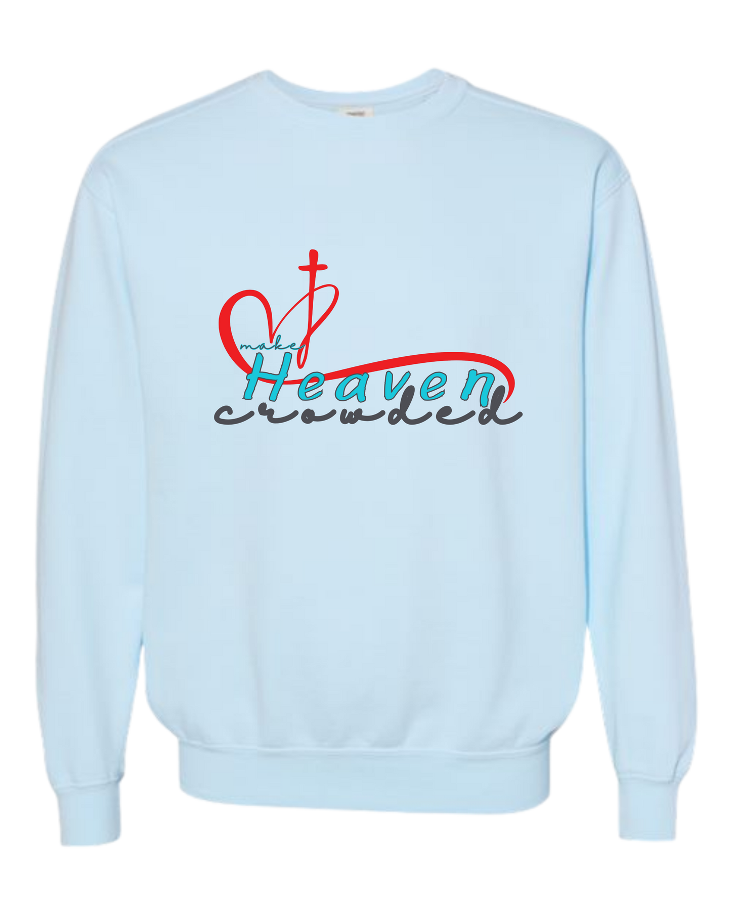 Make Heaven Crowded - Comfort Colors - Sweatshirt - Blues