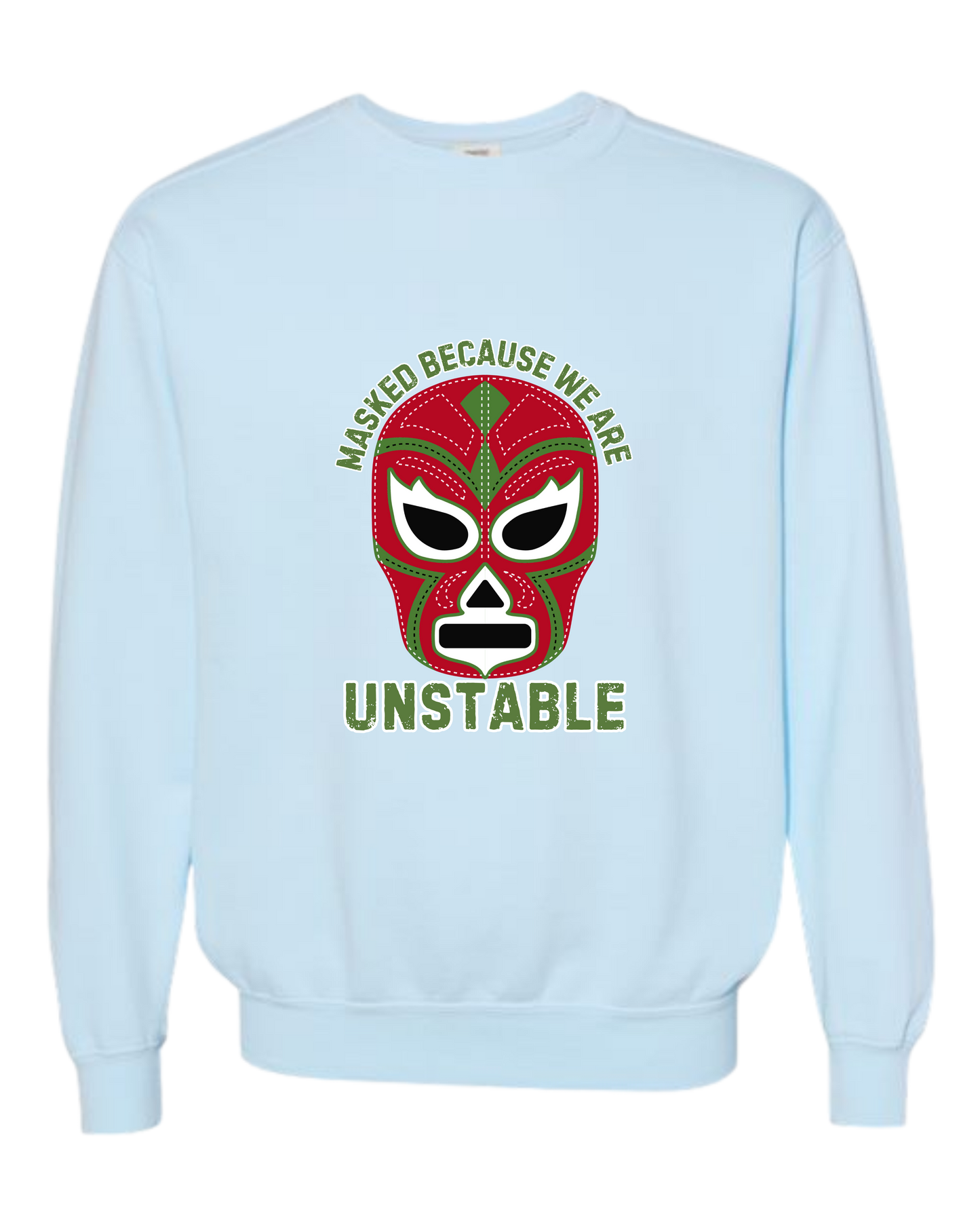 Masked Because We Are Unstable - Comfort Colors - Sweatshirt - Blues