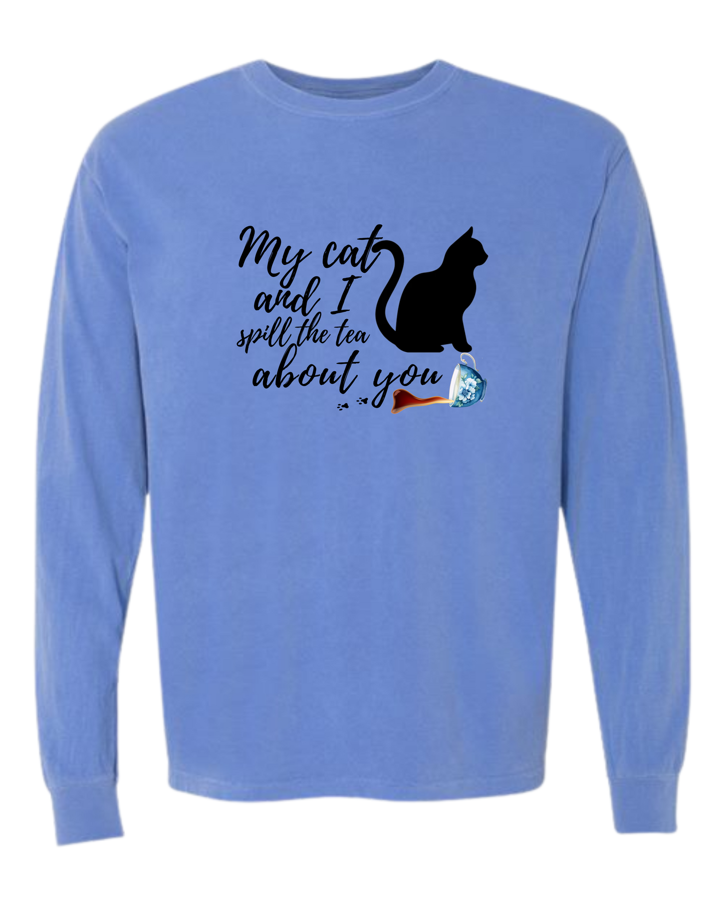 My Cat and I spill the tea about you - Comfort Colors - Heavyweight Long Sleeve Tee - Blues & Greens
